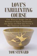 Love's Unrelenting Course af Tom Steward