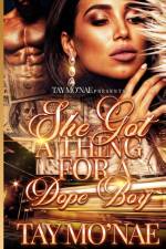 She Got A Thing For A Dope Boy af Tay Mo'nae