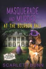 Masquerade and Murder at the Bourbon Ball af Scarlett Dunn