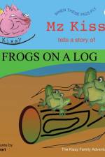 Mz Kissy Tells a Story of Frogs on a Log af Arden Stewart