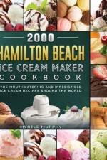 2000 Hamilton Beach Ice Cream Maker Cookbook af Myrtle Murphy