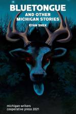 Bluetongue and Other Michigan Stories af Ryan Shek