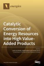 Catalytic Conversion of Energy Resources into High Value-Added Products af JOS PINILLA