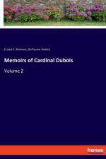 Memoirs of Cardinal Dubois af Guillaume Dubois