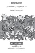 BABADADA black-and-white, O'zbek tili (Lotin yozuvida) - Belarusian (in cyrillic script), suratli lugʻat - visual dictionary (in cyrillic script) af Babadada Gmbh
