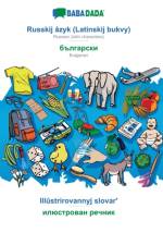 BABADADA, Russkij azyk (Latinskij bukvy) - Bulgarian (in cyrillic script), Illustrirovannyj slovarʹ - visual dictionary (in cyrillic script) af Babadada Gmbh