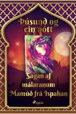 Sagan af málaranum Mamúð frá Ispahan (Þúsund og ein nótt 25) af – Ýmsir