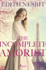 The Incomplete Amorist af Edith Nesbit