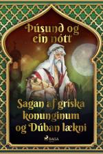 Sagan af gríska konunginum og Dúban lækni (Þúsund og ein nótt 8) af – Ýmsir