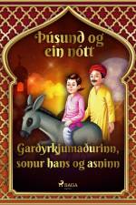Garðyrkjumaðurinn, sonur hans og asninn (Þúsund og ein nótt 11) af – Ýmsir