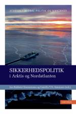 Sikkerhedspolitik i Arktis og Nordatlanten af Jon Rahbek-Clemmensen