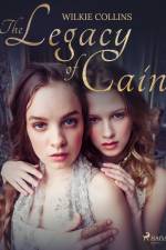 The Legacy of Cain af Wilkie Collins