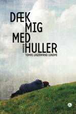 Dæk mig med huller af Tomas Lagermand Lundme
