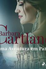 Uma Aventura em Paris (A Eterna Coleção de Barbara Cartland 49) af Barbara Cartland