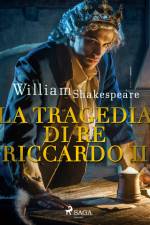 La tragedia di Re Riccardo II af William Shakespeare