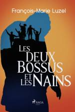 Les Deux Bossus et les Nains af Francois-Marie Luzel