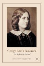 George Eliot's Feminism af June Szirotny