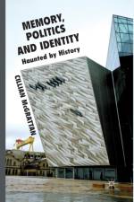 Memory, Politics and Identity af C. McGrattan