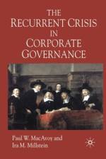 The Recurrent Crisis in Corporate Governance af P. MacAvoy