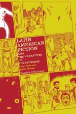 Latin American Fiction and the Narratives of the Perverse af P. O'Connor