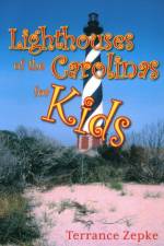 Lighthouses of the Carolinas for Kids af Terrance Zepke