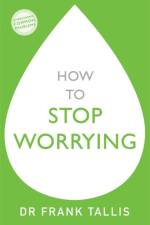 How to Stop Worrying af Dr Frank Tallis