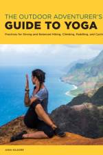 The Outdoor Adventurer's Guide to Yoga af Jana Kilgore