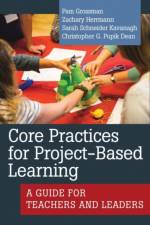 Core Practices for Project-Based Learning af Pam Grossman