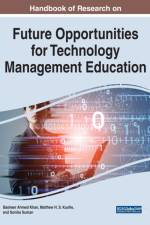 Handbook of Research on Future Opportunities for Technology Management Education