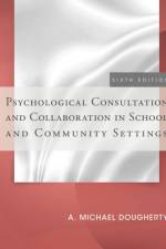 Psychological Consultation and Collaboration in School and Community Settings af A. (Western Carolina University) Dougherty