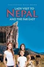 Lady Visit To Nepal And The Far East af Christopher Hayes-Brown