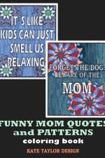 Funny Mom Quotes and Patterns coloring book af Kate Taylor Design
