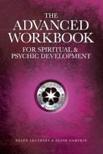 The Advanced Workbook For Spiritual & Psychic Development af Helen Leathers