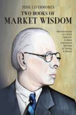 Jesse Livermore's Two Books of Market Wisdom af Jesse Lauriston Livermore