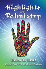 Highlights of Palmistry af Heidi Kent