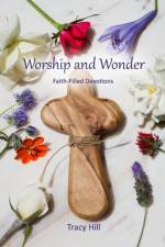 Worship and Wonder af Tracy Hill