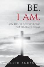 Be. I Am. af Joseph Zorzoli