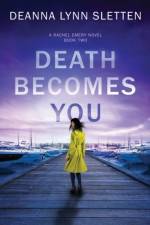 Death Becomes You af Deanna Lynn Sletten