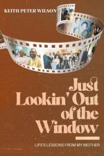 Just Lookin' Out of the Window af Wilson Keith Peter Wilson