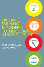 Organic Farming and Modern Technology in Agriculture af Amit Kumar Jain