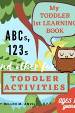 My Toddler 1st Learning Book ABCs, 123s and other fun Toddler Activities af Hellen Anvil