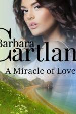 A Miracle of Love (Barbara Cartland's Pink Collection 88) af Barbara Cartland
