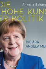 Die hohe Kunst der Politik - Die Ära Angela Merkel af Annette Schavan