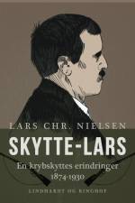 Skytte-Lars. En krybskyttes erindringer 1874-1930 af Lars Chr. Nielsen