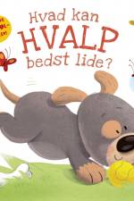 Hvad kan Hvalp bedst lide?