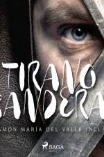 Tirano Banderas af Ramón María Del Valle-Inclán
