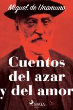 Cuentos del azar y del amor af Miguel de Unamuno