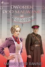Dworek pod Malwami 44 - Czerwone korale af Marian Piotr Rawinis