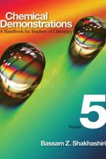 Chemical Demonstrations, Volume Five af Bassam Z. Shakhashiri