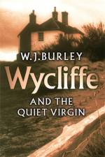 Wycliffe and the Quiet Virgin af W.J. Burley